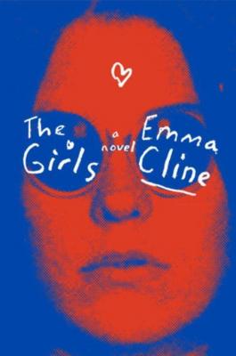 the-girls-novel-by-emma-cline-0812998618